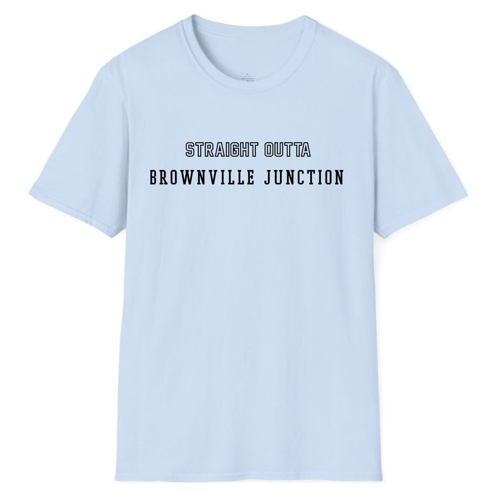 STRAIGHT OUTTA BROWNVILLE JUNCTION — Light Blue