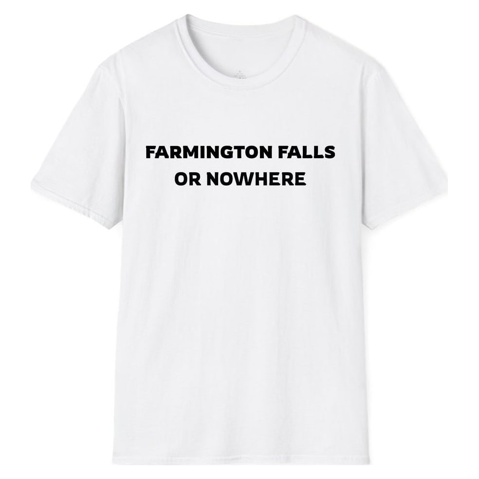 FARMINGTON FALLS OR NOWHERE — White
