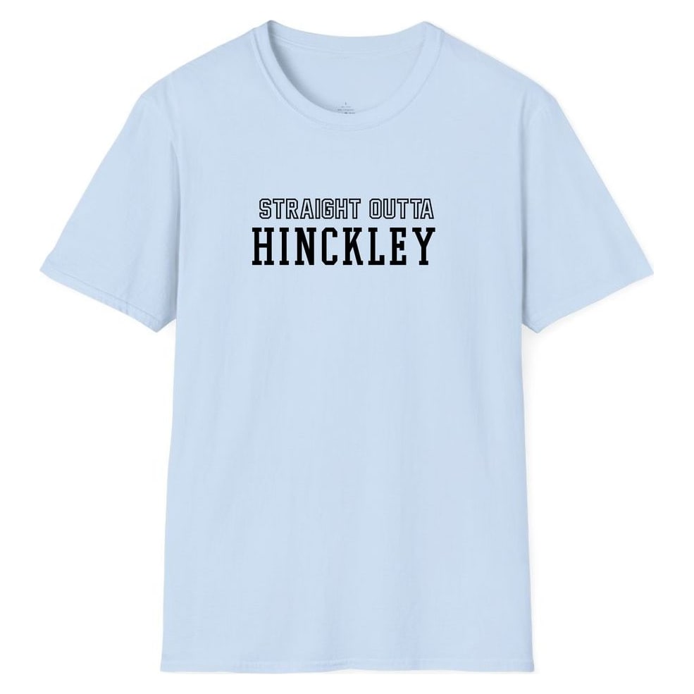 STRAIGHT OUTTA HINCKLEY — Light Blue