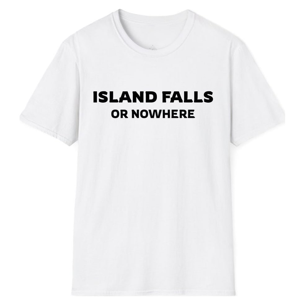 ISLAND FALLS OR NOWHERE — White