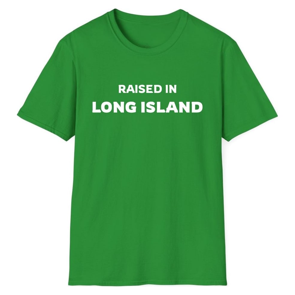 RAISED IN LONG ISLAND — Irish Green