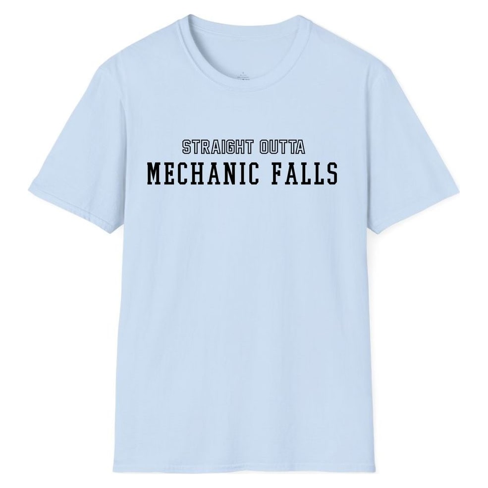 STRAIGHT OUTTA MECHANIC FALLS — Light Blue