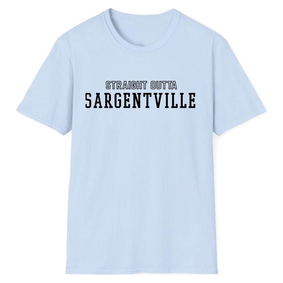 STRAIGHT OUTTA SARGENTVILLE — Light Blue