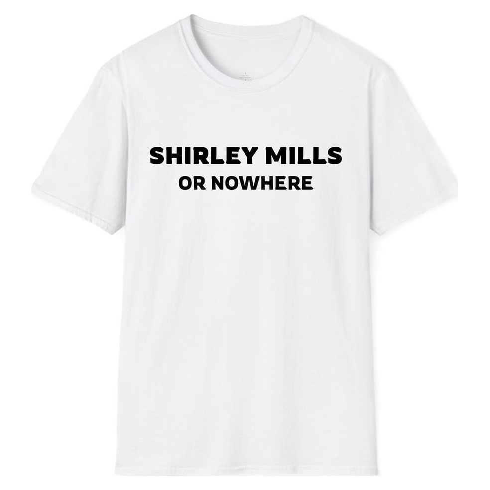 SHIRLEY MILLS OR NOWHERE — White