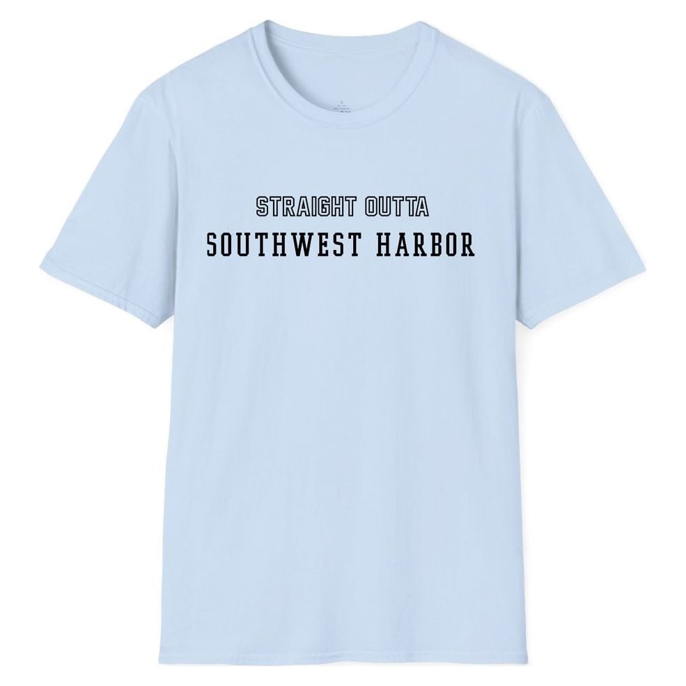 STRAIGHT OUTTA SOUTHWEST HARBOR — Light Blue