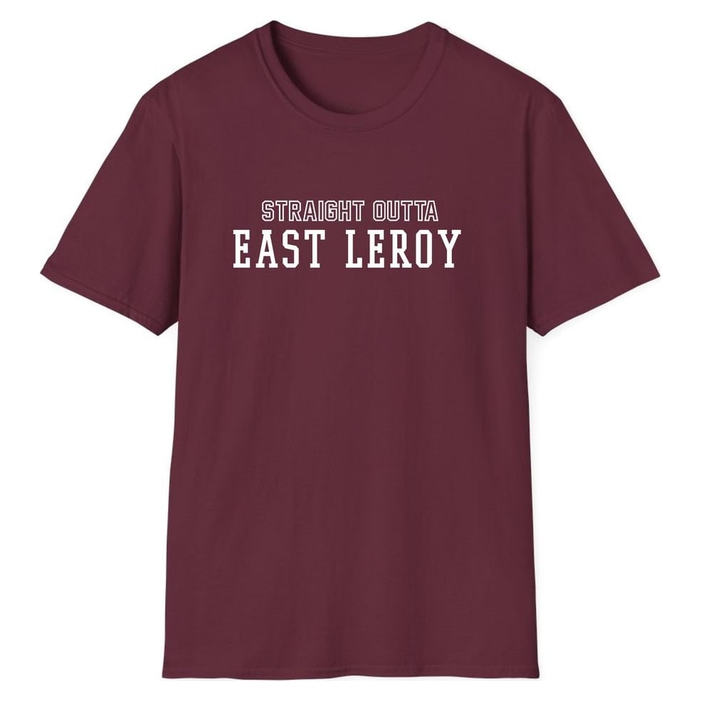 STRAIGHT OUTTA EAST LEROY — Maroon