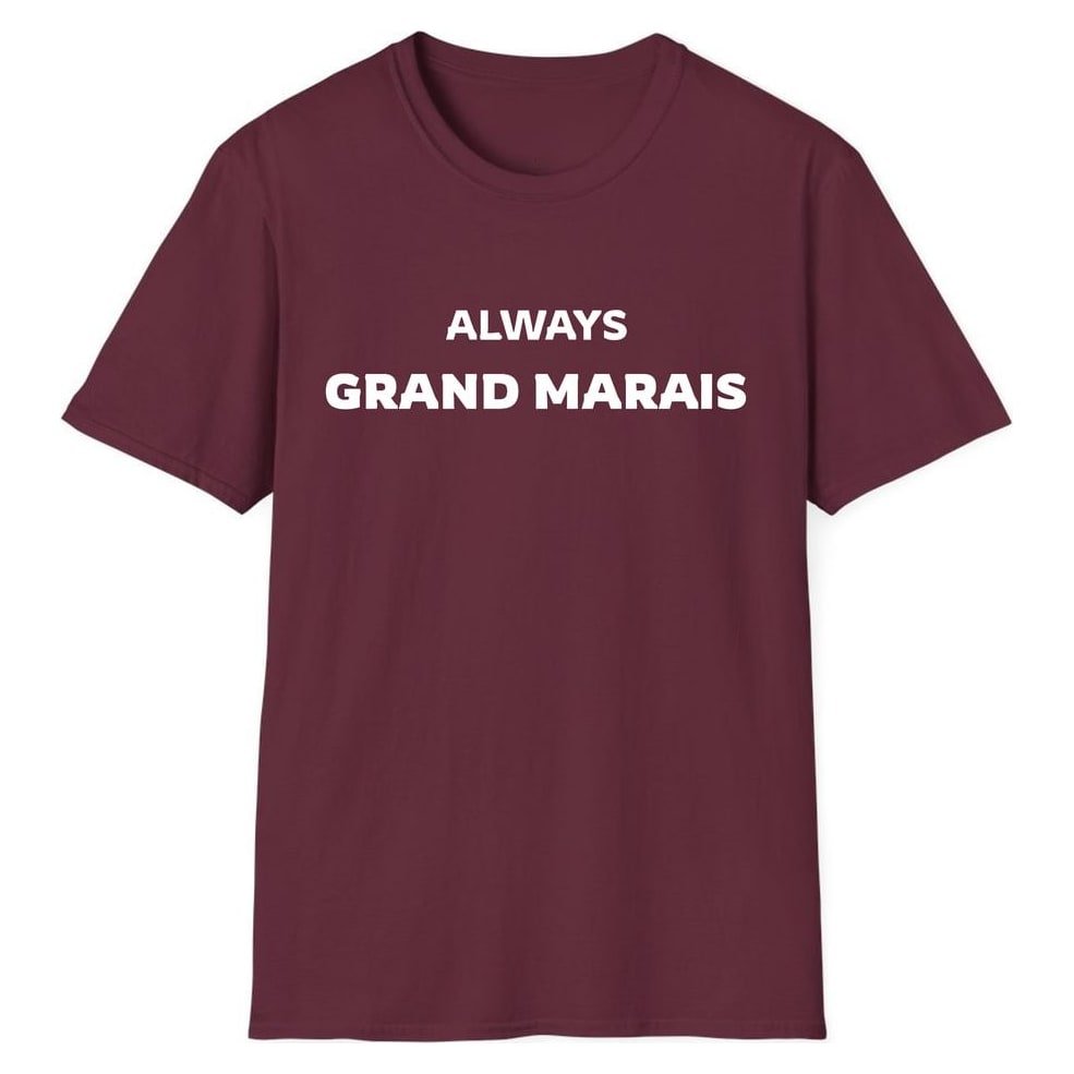 ALWAYS GRAND MARAIS — Maroon