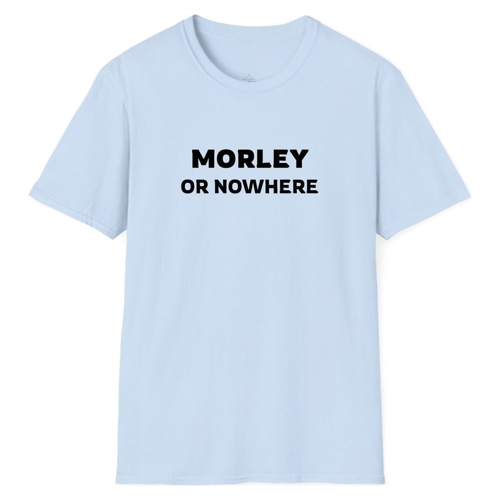 MORLEY OR NOWHERE — Light Blue
