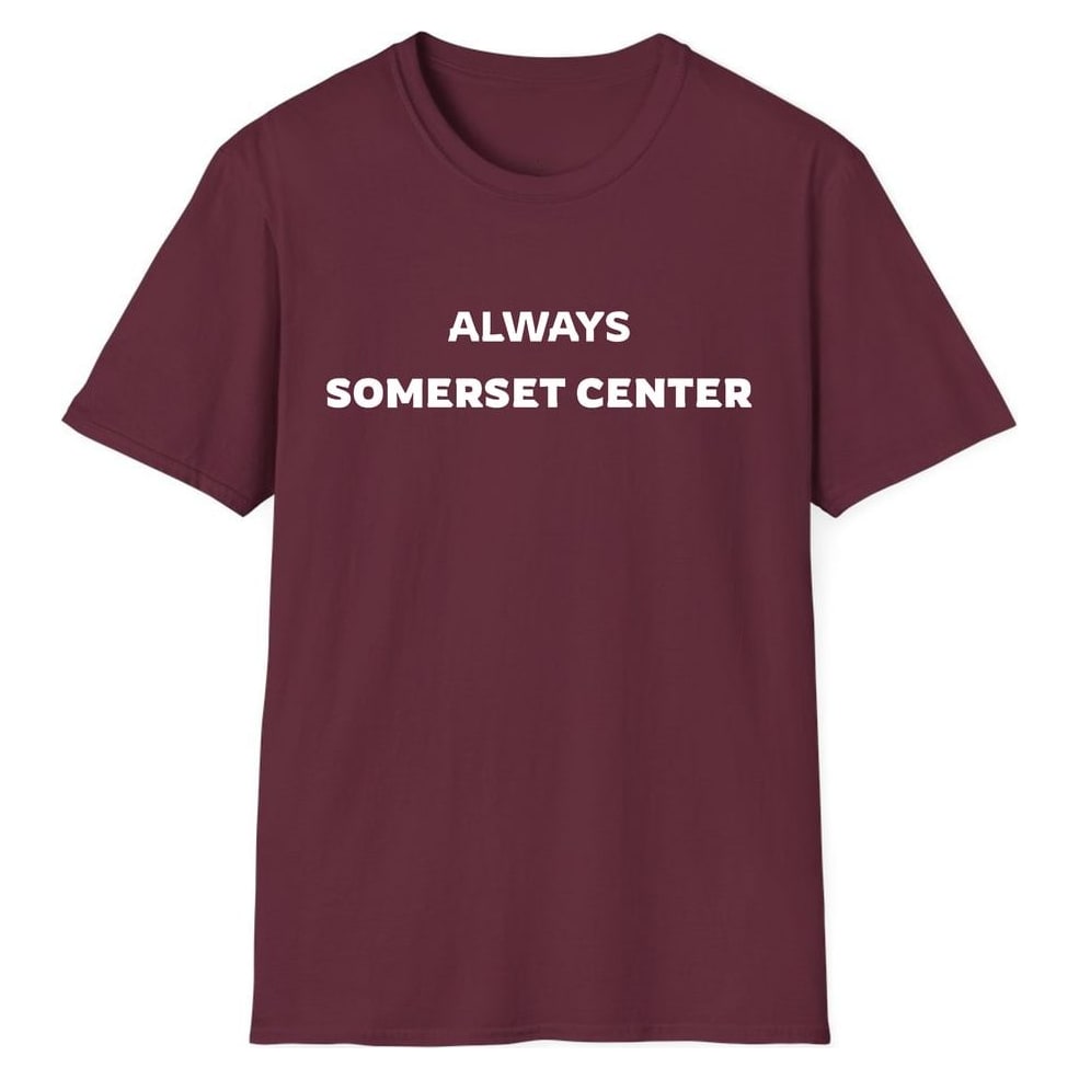 ALWAYS SOMERSET CENTER — Maroon