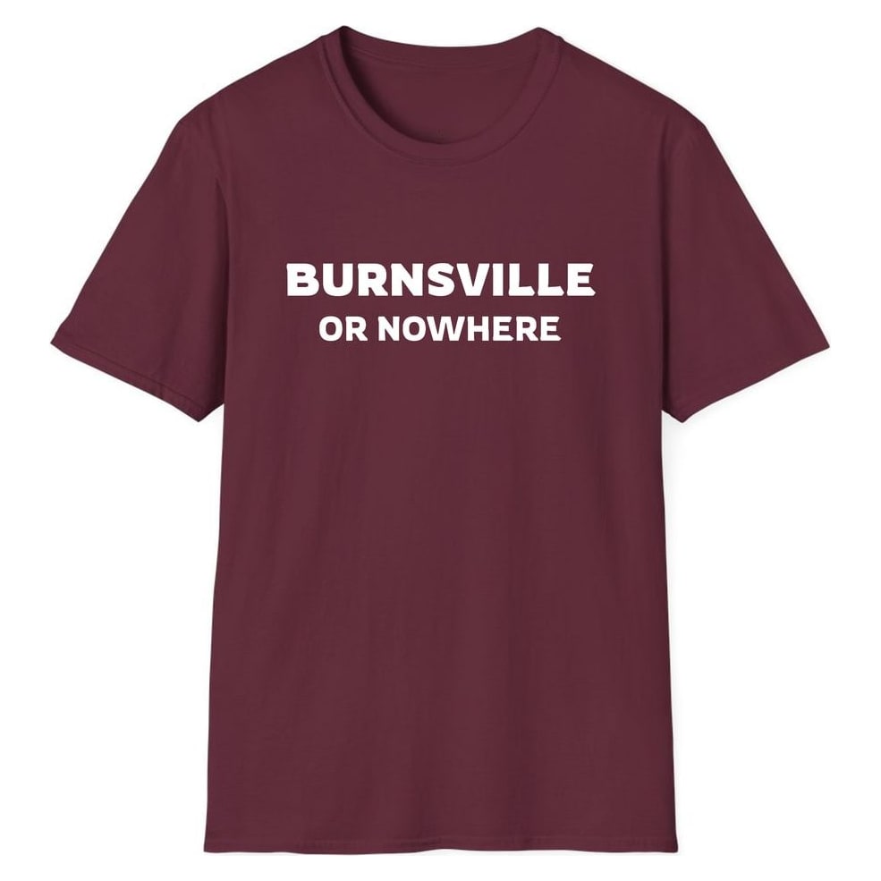 BURNSVILLE OR NOWHERE — Maroon