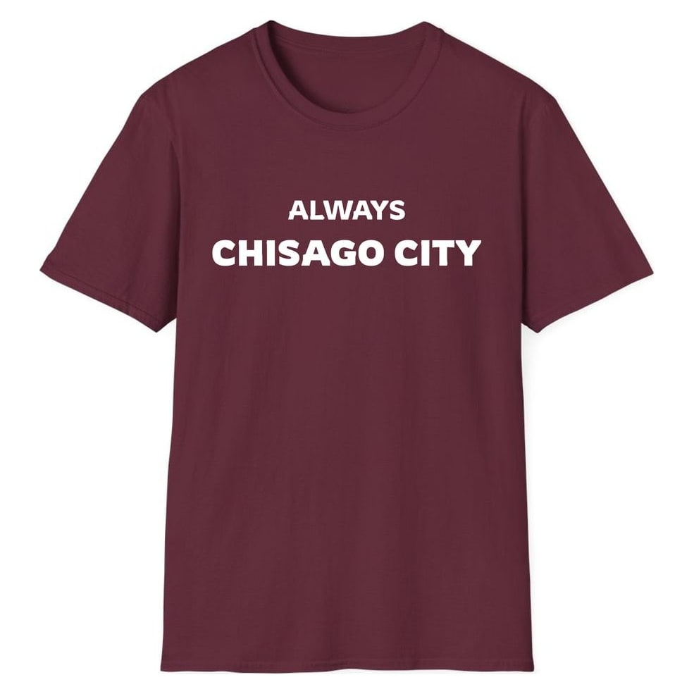 ALWAYS CHISAGO CITY — Maroon