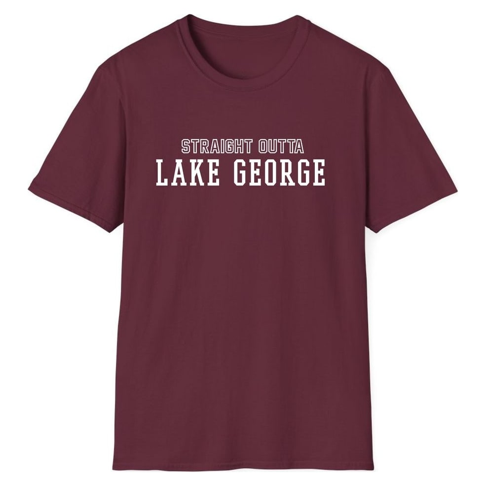 STRAIGHT OUTTA LAKE GEORGE — Maroon