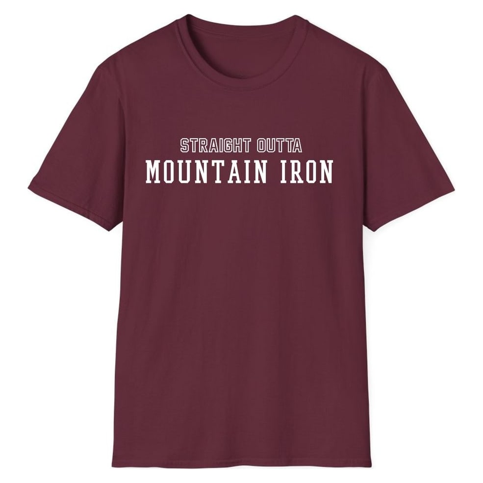 STRAIGHT OUTTA MOUNTAIN IRON — Maroon