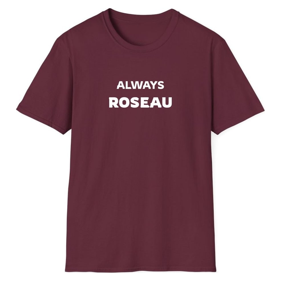 ALWAYS ROSEAU — Maroon
