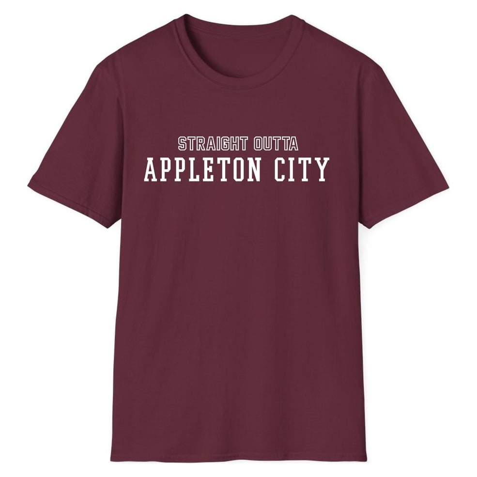 STRAIGHT OUTTA APPLETON CITY — Maroon