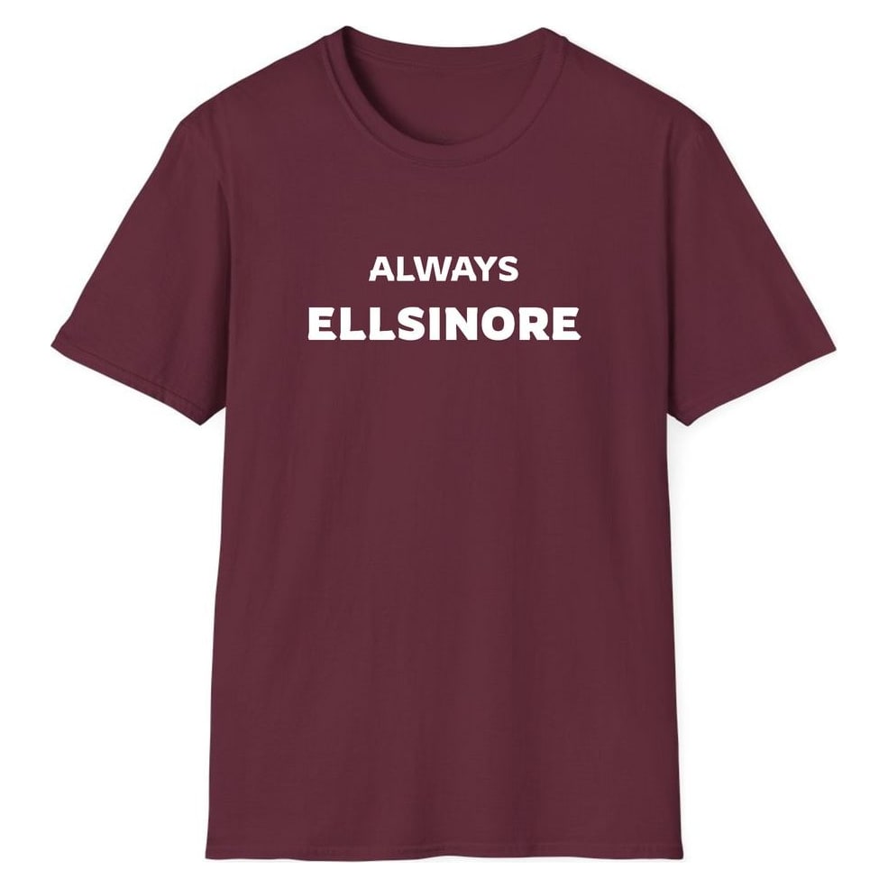 ALWAYS ELLSINORE — Maroon