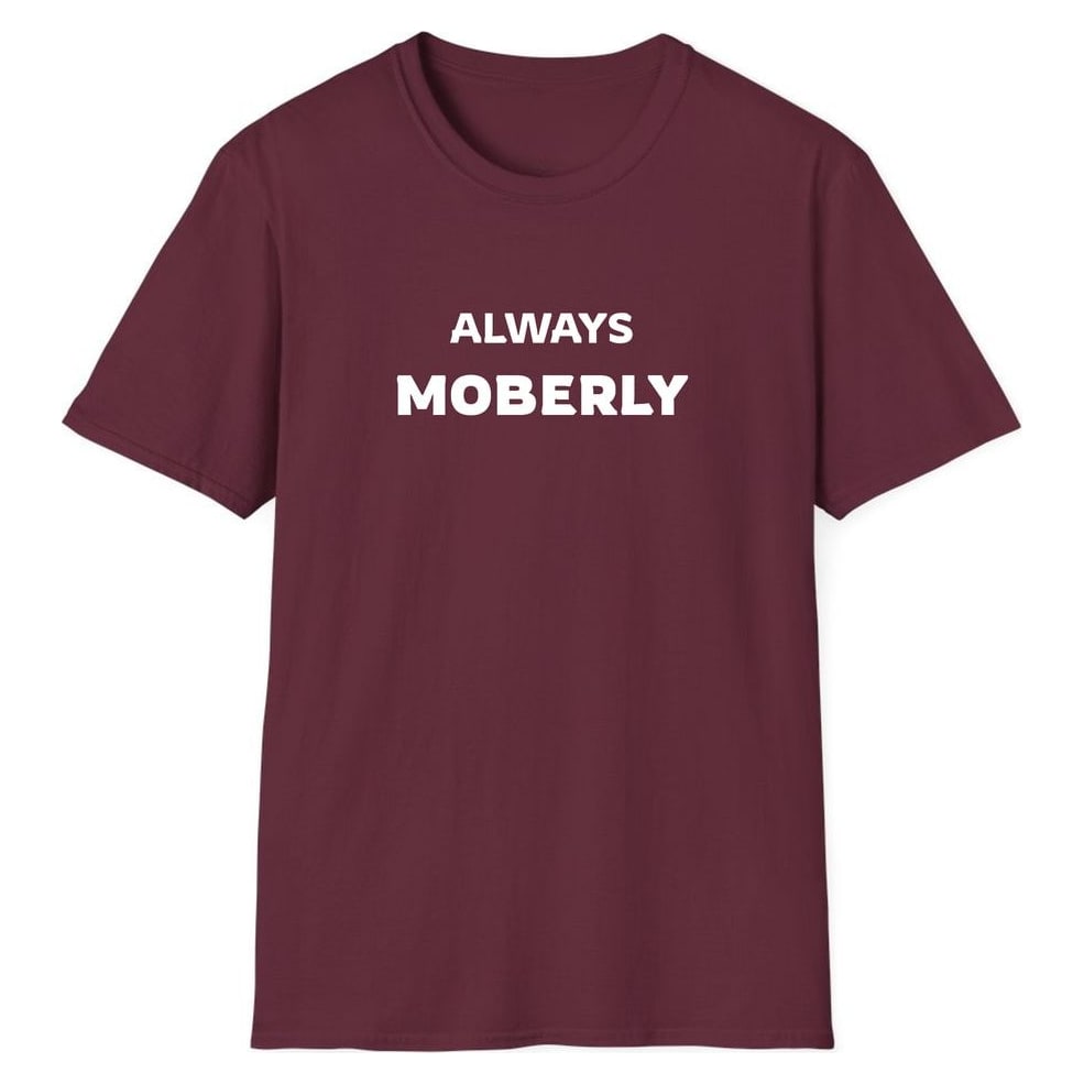 ALWAYS MOBERLY — Maroon