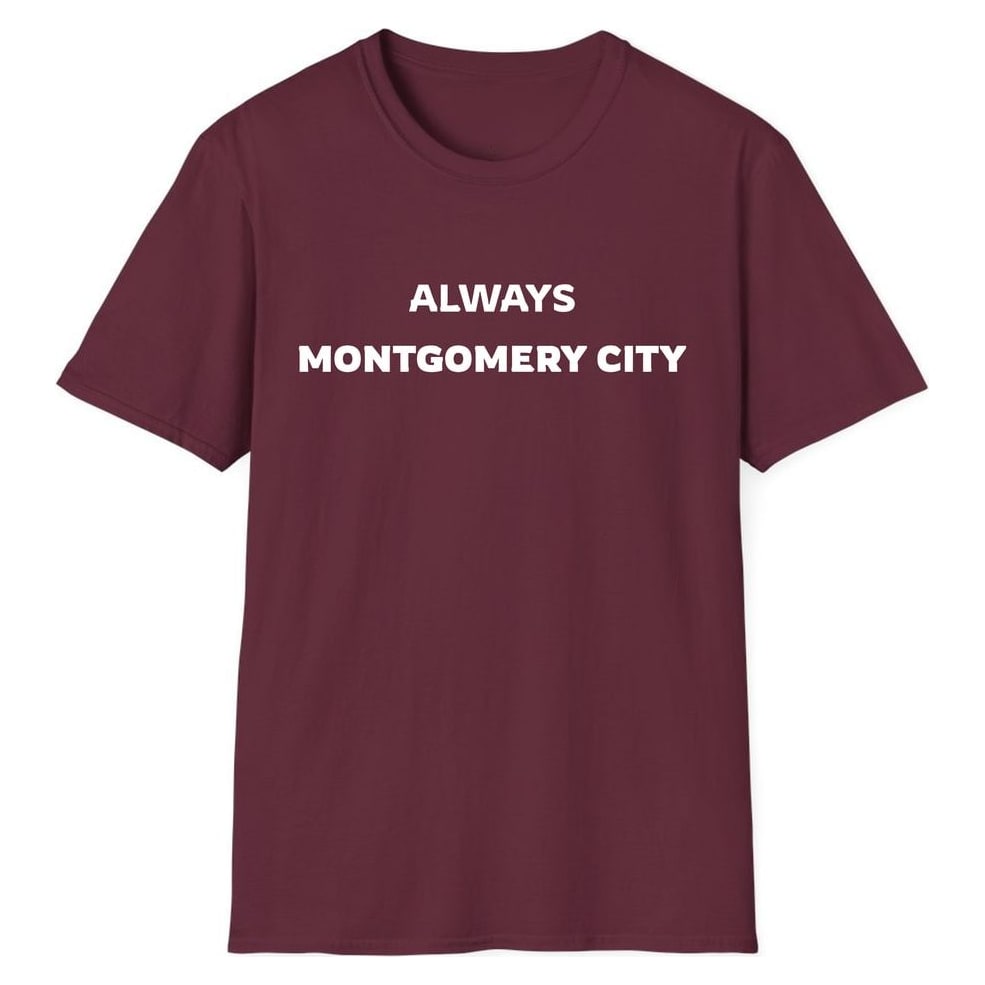 ALWAYS MONTGOMERY CITY — Maroon