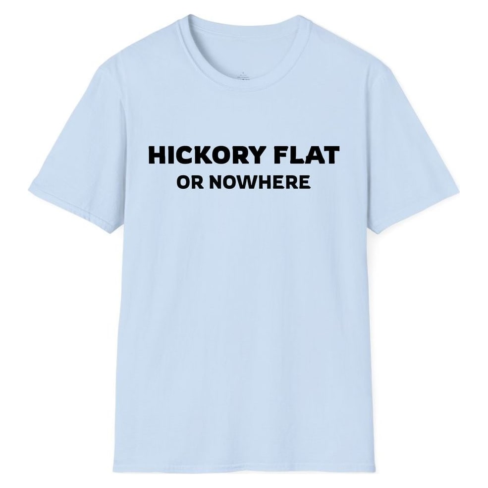 HICKORY FLAT OR NOWHERE — Light Blue
