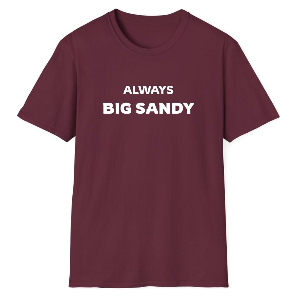 ALWAYS BIG SANDY — Maroon