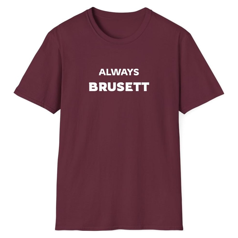 ALWAYS BRUSETT — Maroon