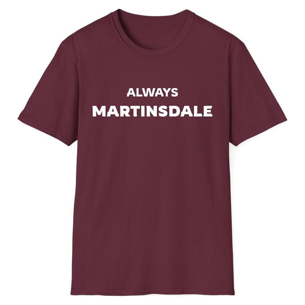 ALWAYS MARTINSDALE — Maroon