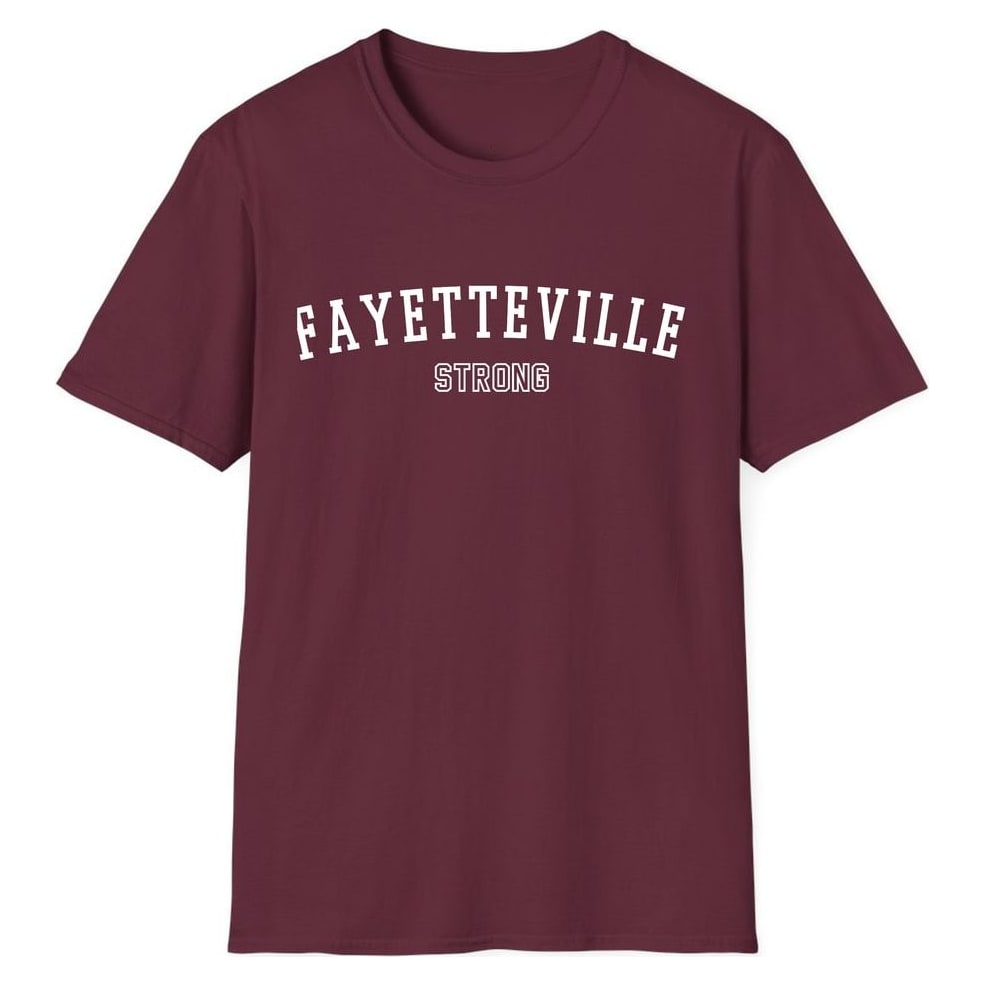 FAYETTEVILLE STRONG — Maroon
