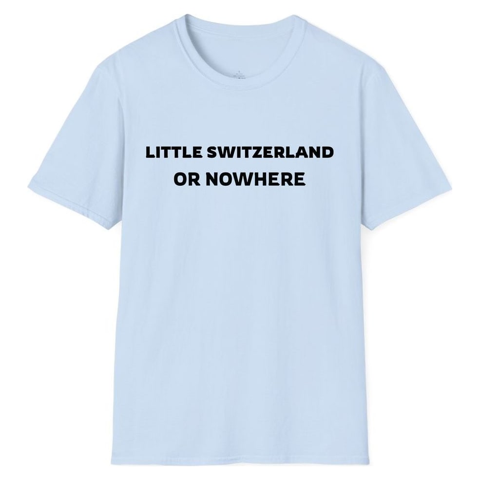 LITTLE SWITZERLAND OR NOWHERE — Light Blue