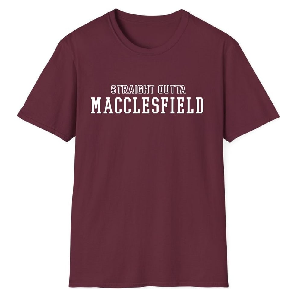 STRAIGHT OUTTA MACCLESFIELD — Maroon