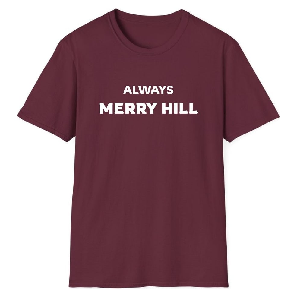 ALWAYS MERRY HILL — Maroon