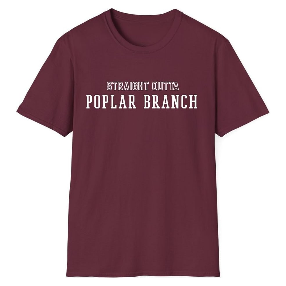 STRAIGHT OUTTA POPLAR BRANCH — Maroon