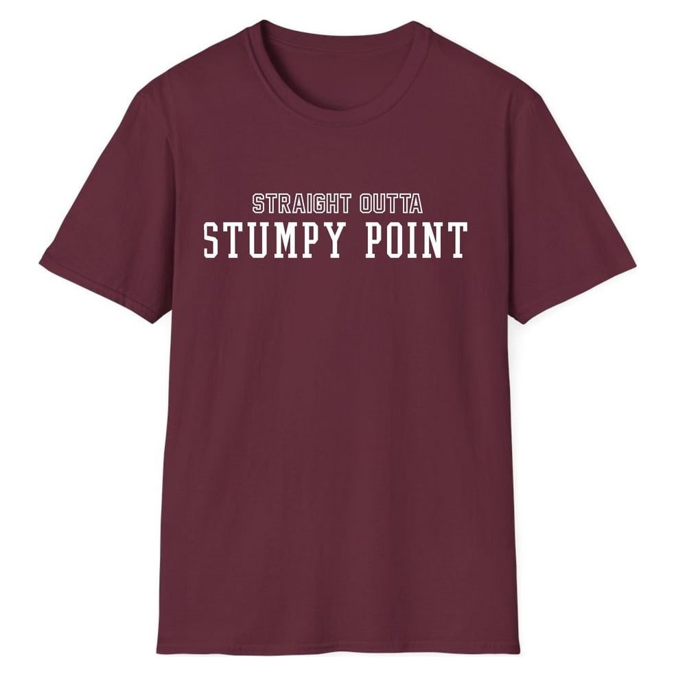 STRAIGHT OUTTA STUMPY POINT — Maroon