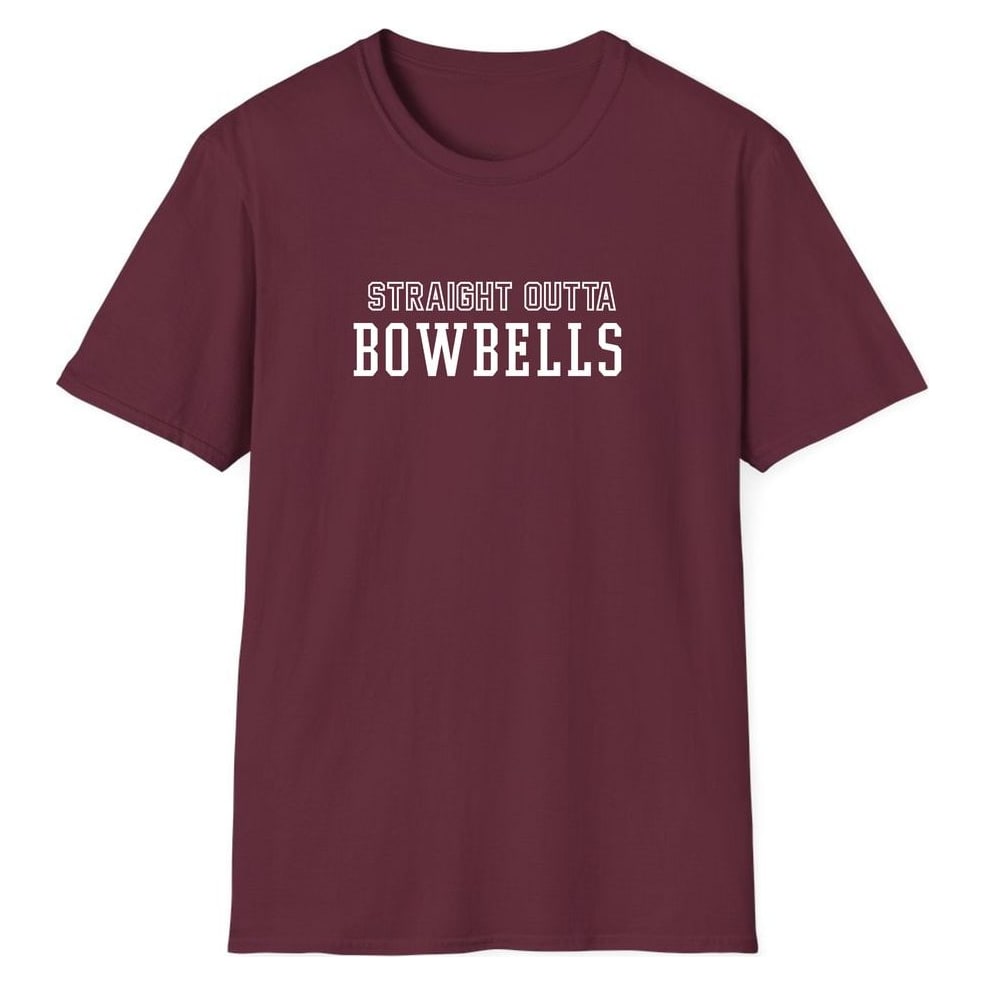 STRAIGHT OUTTA BOWBELLS — Maroon
