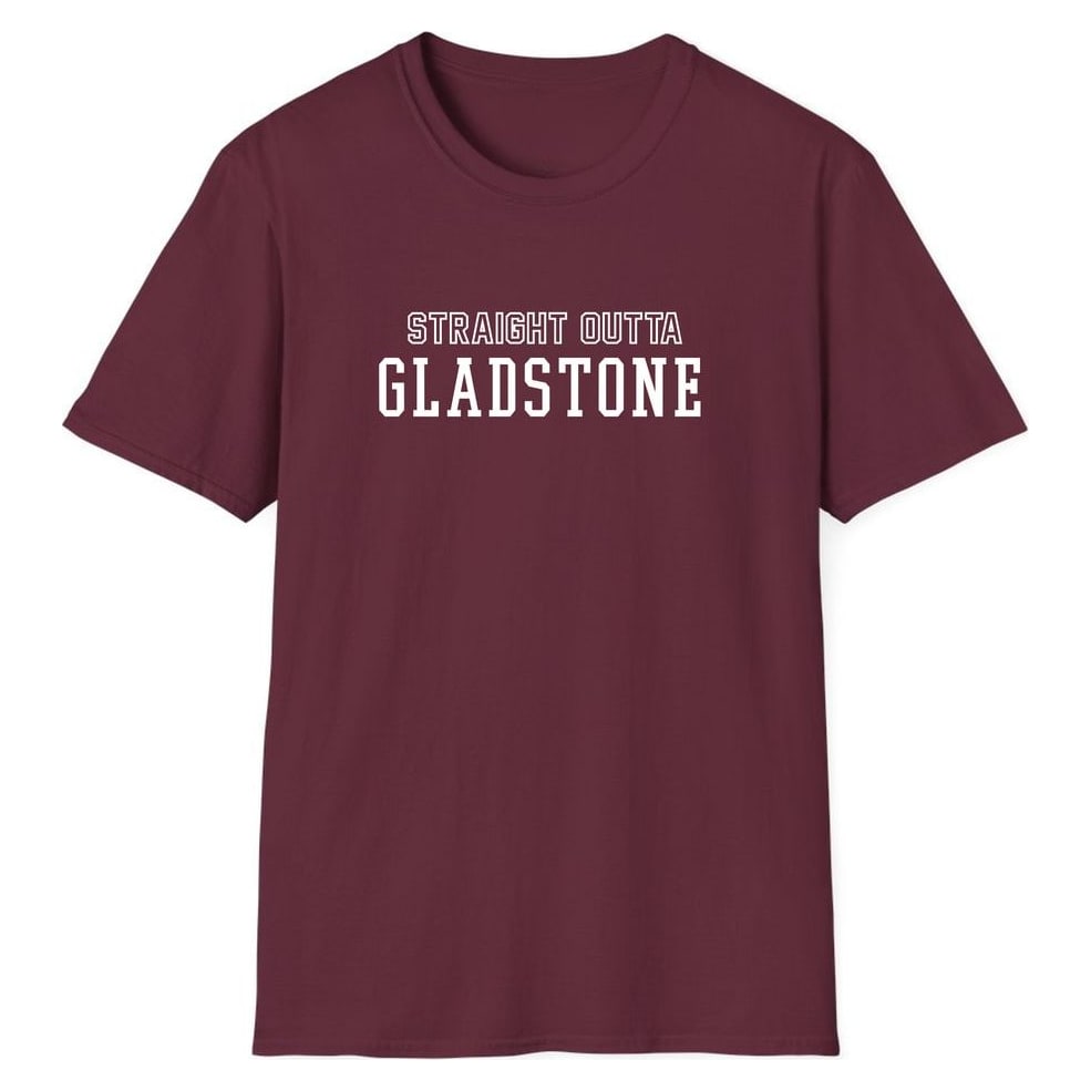 STRAIGHT OUTTA GLADSTONE — Maroon