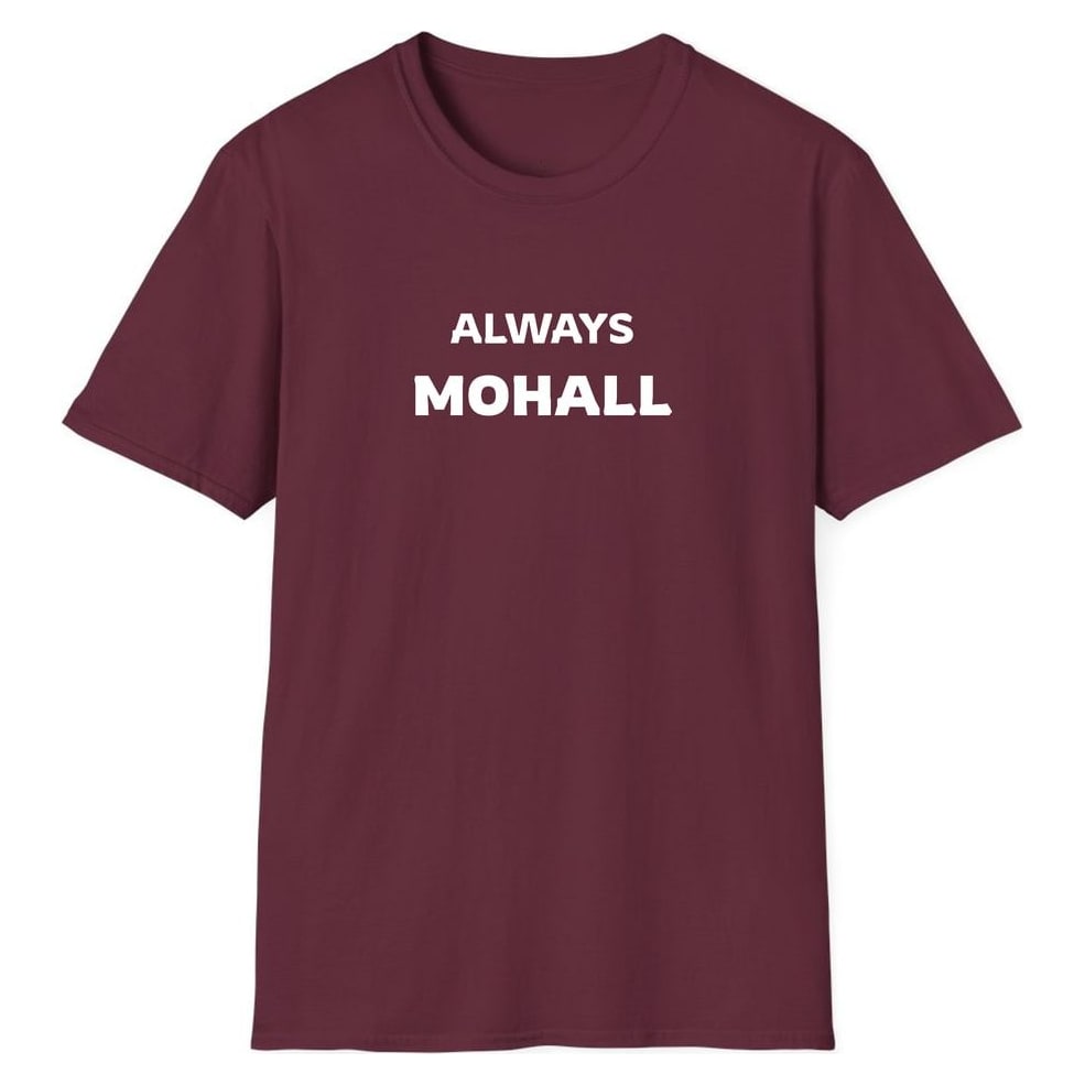 ALWAYS MOHALL — Maroon