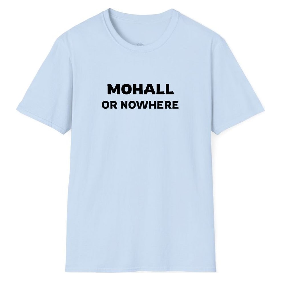 MOHALL OR NOWHERE — Light Blue