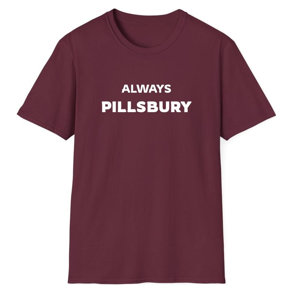 ALWAYS PILLSBURY — Maroon