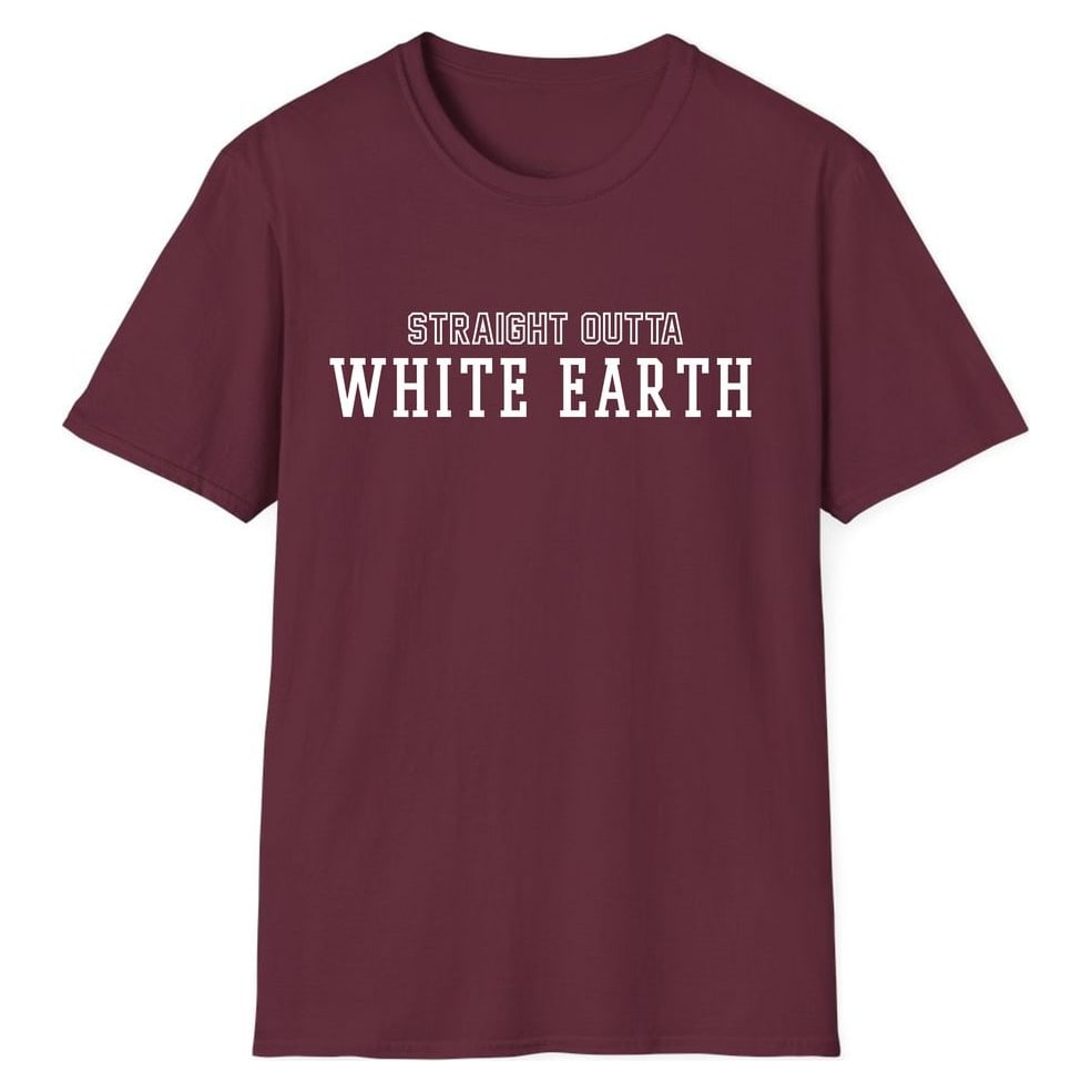 STRAIGHT OUTTA WHITE EARTH — Maroon