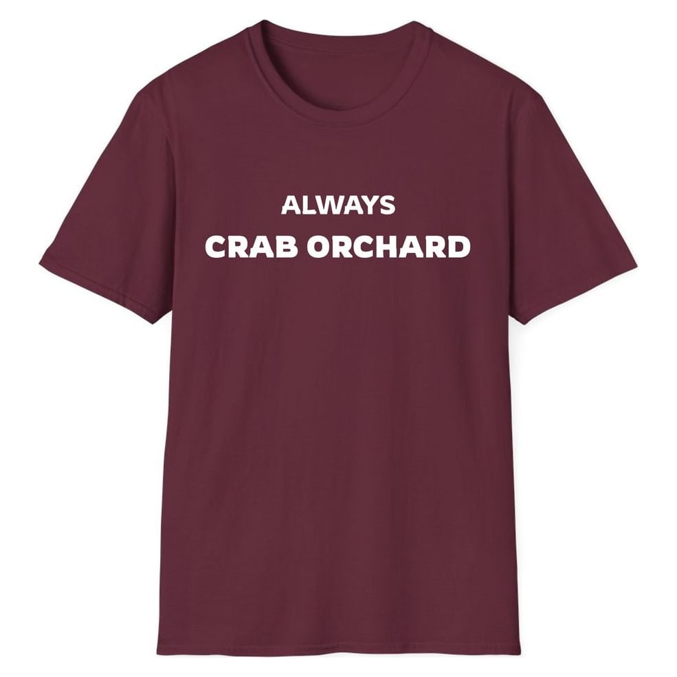 ALWAYS CRAB ORCHARD — Maroon
