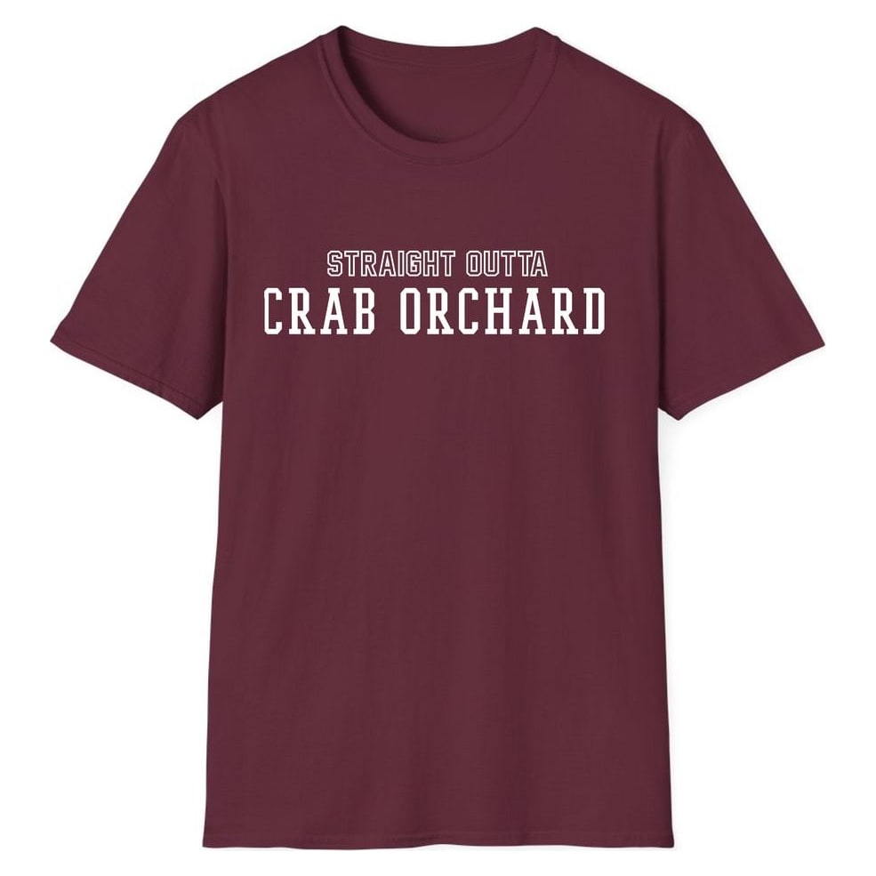 STRAIGHT OUTTA CRAB ORCHARD — Maroon
