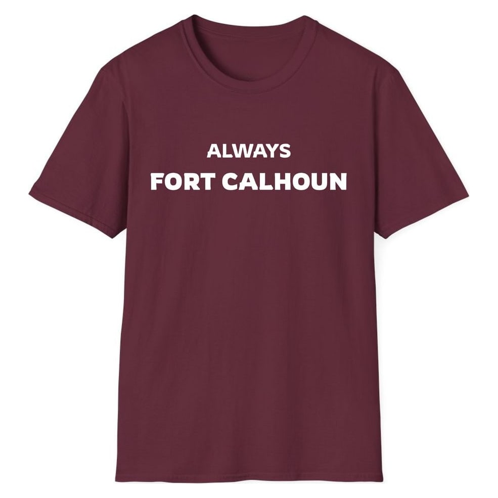ALWAYS FORT CALHOUN — Maroon