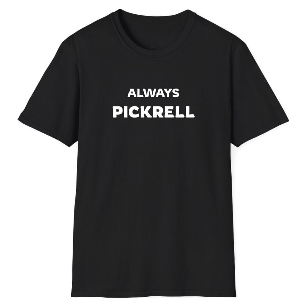 ALWAYS Pickrell — Unisex Softstyle T-Shirt