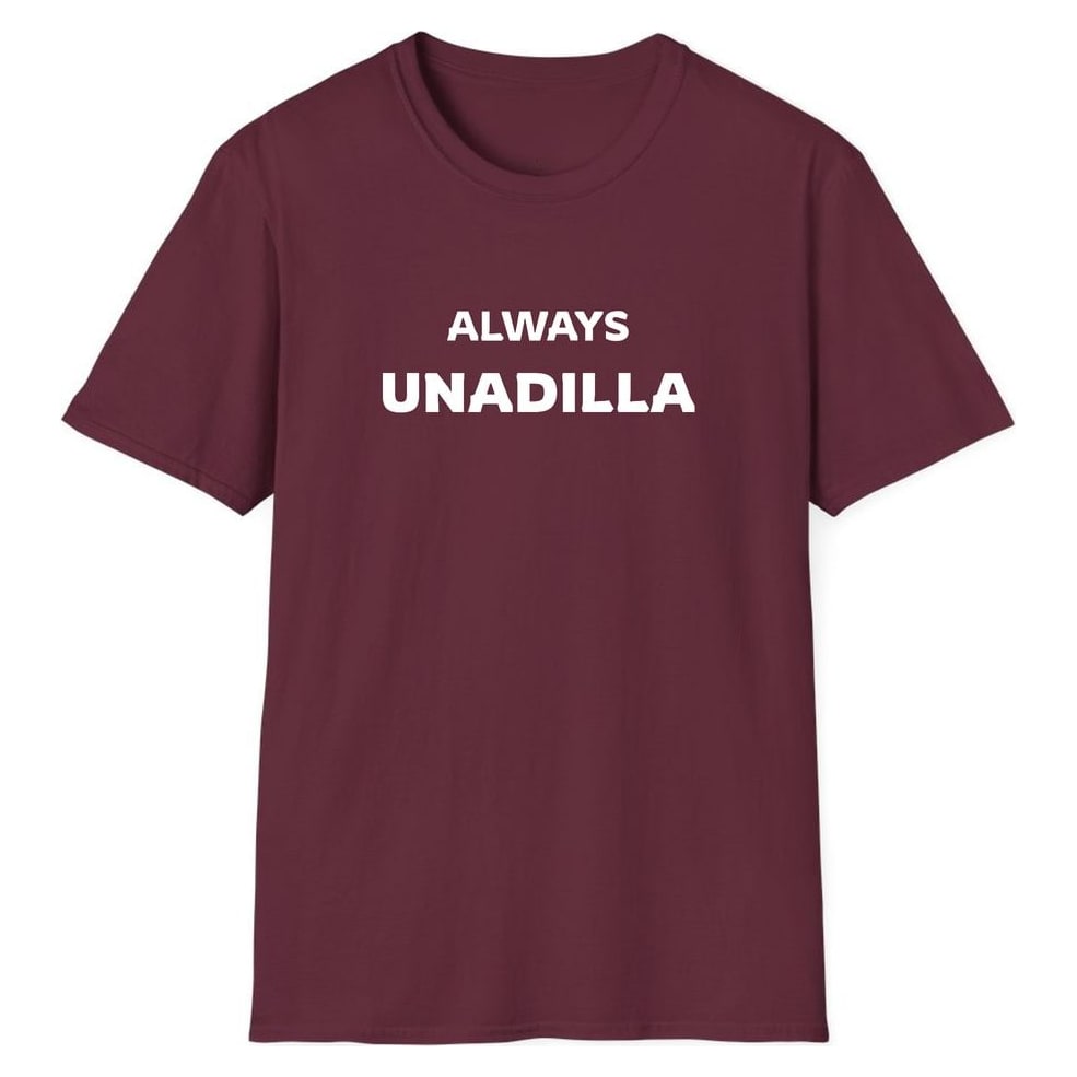ALWAYS UNADILLA — Maroon