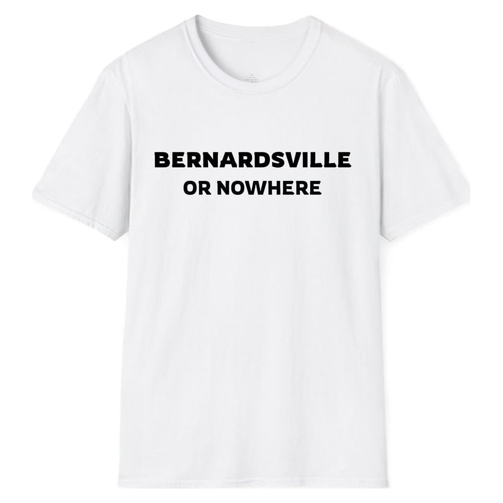 BERNARDSVILLE OR NOWHERE — White