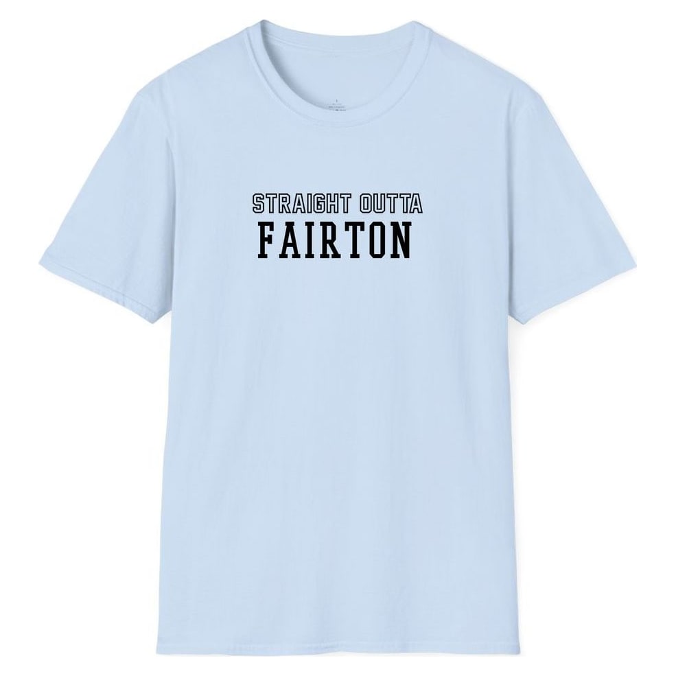 STRAIGHT OUTTA FAIRTON — Light Blue