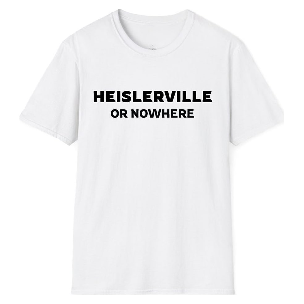 HEISLERVILLE OR NOWHERE — White