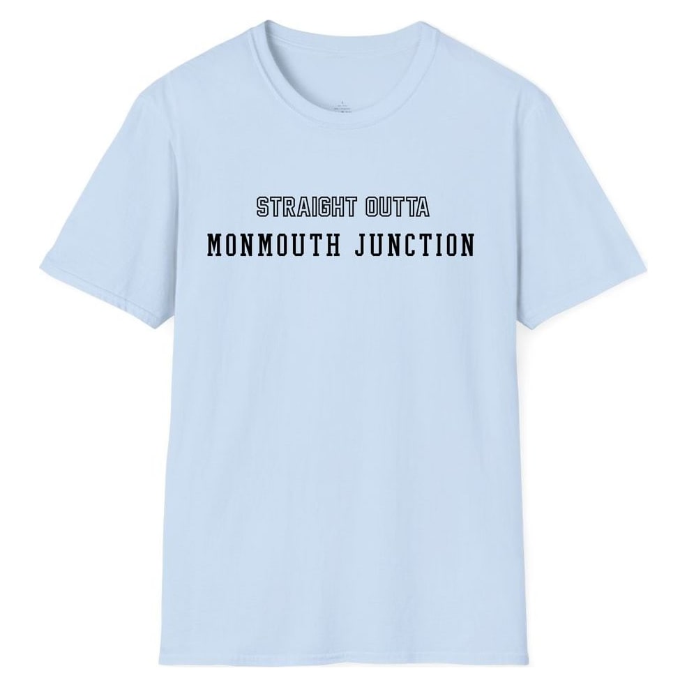 STRAIGHT OUTTA MONMOUTH JUNCTION — Light Blue
