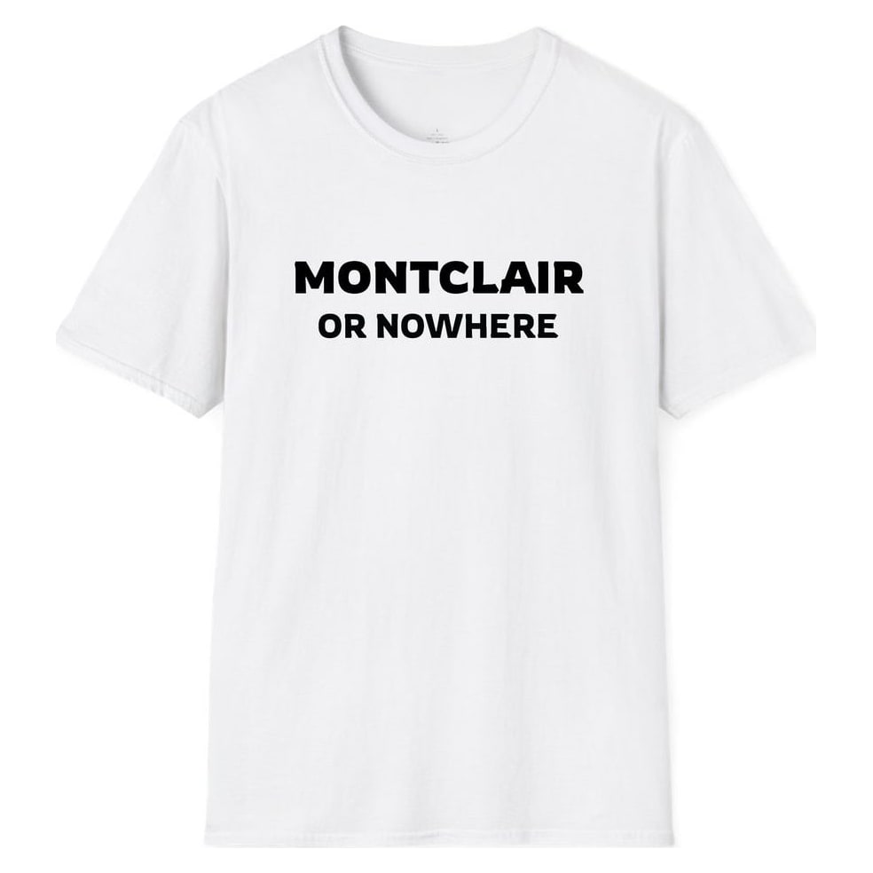 MONTCLAIR OR NOWHERE — White