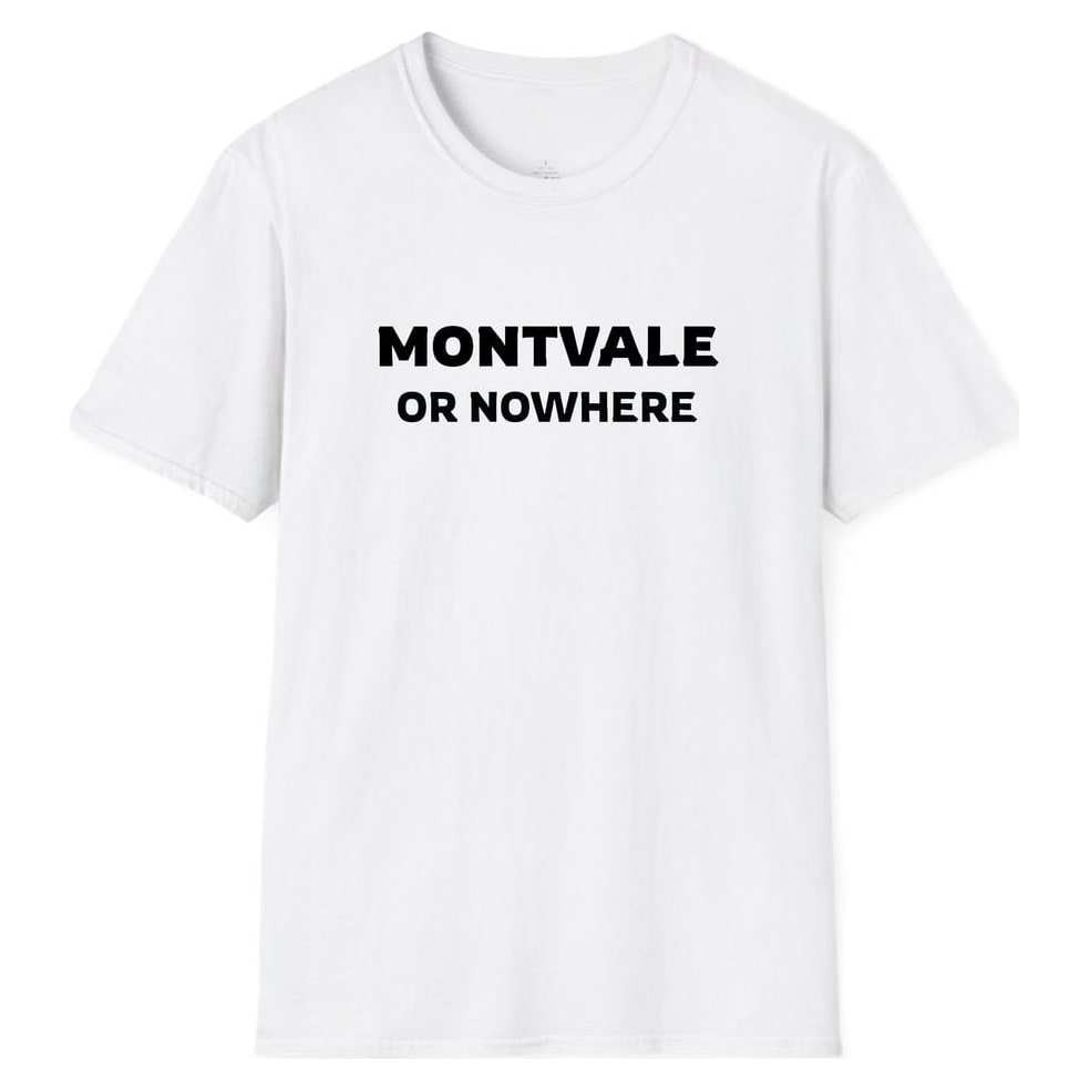 MONTVALE OR NOWHERE — White