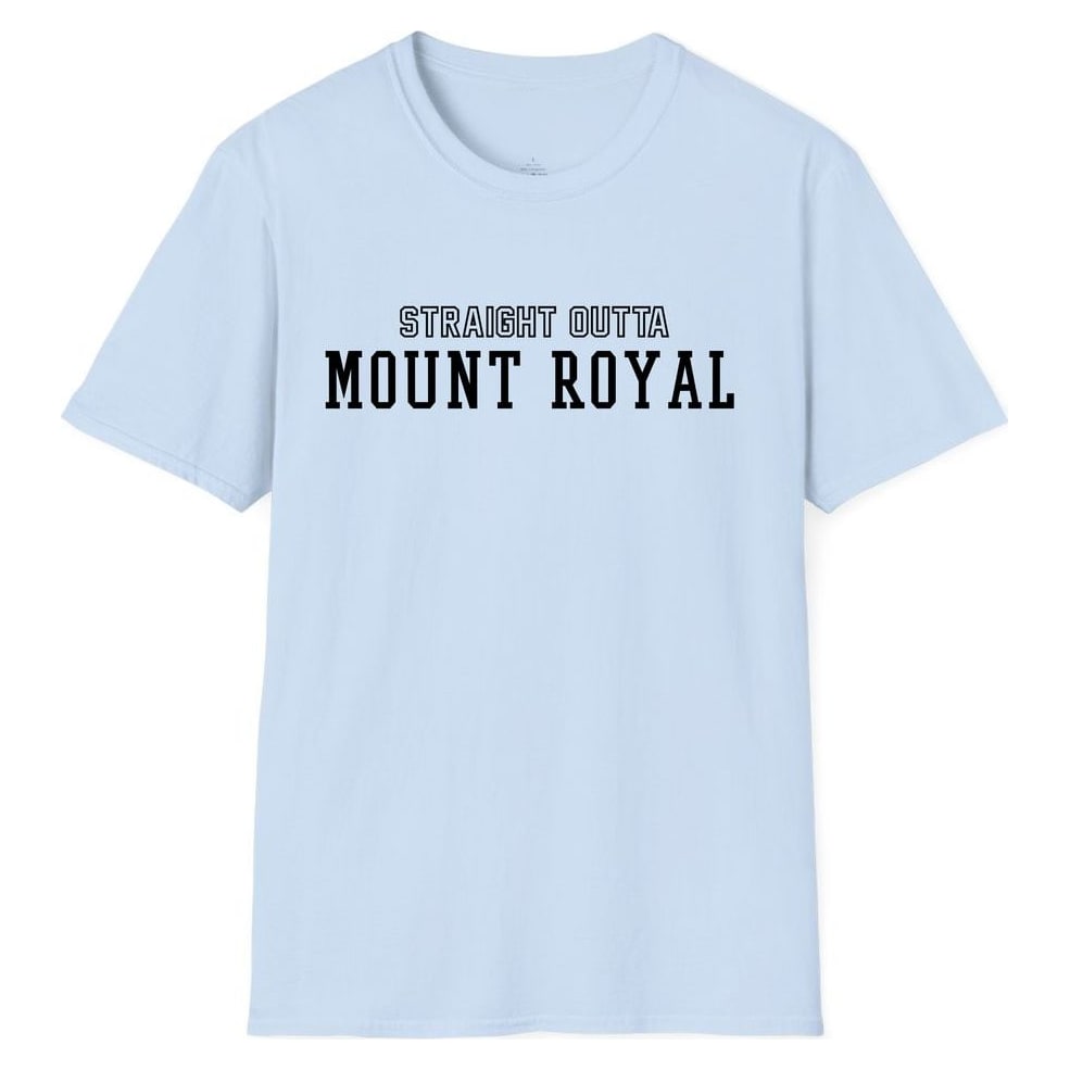 STRAIGHT OUTTA MOUNT ROYAL — Light Blue
